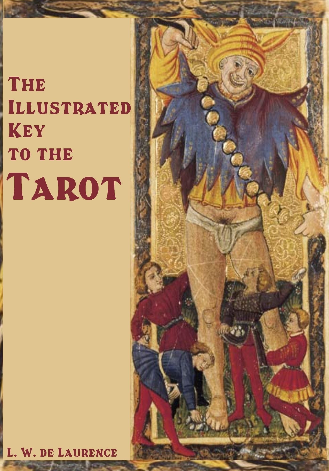 The Illustrated Key to the Tarot (Illustrated)