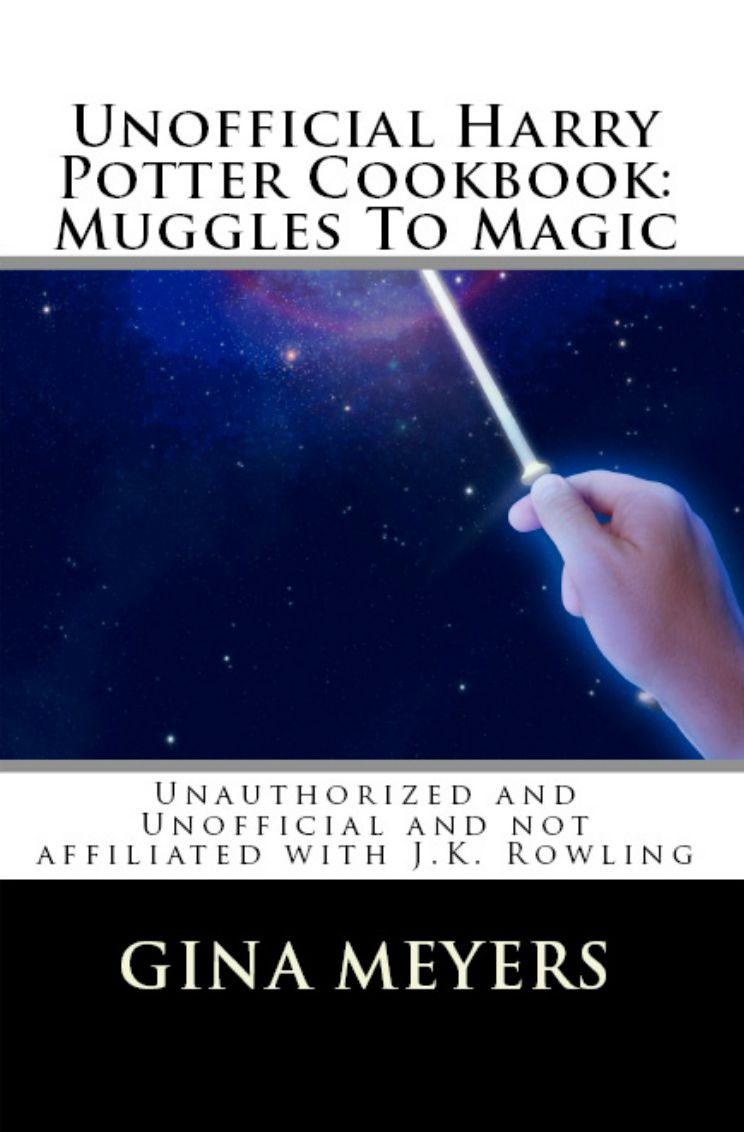The Unofficial & Unauthorized Harry Potter Cookbook: From Cauldron Cakes To Butterbeer & Beyond