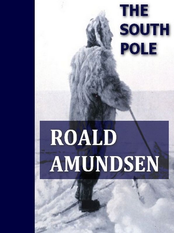 The South Pole, Volumes I-II, Complete