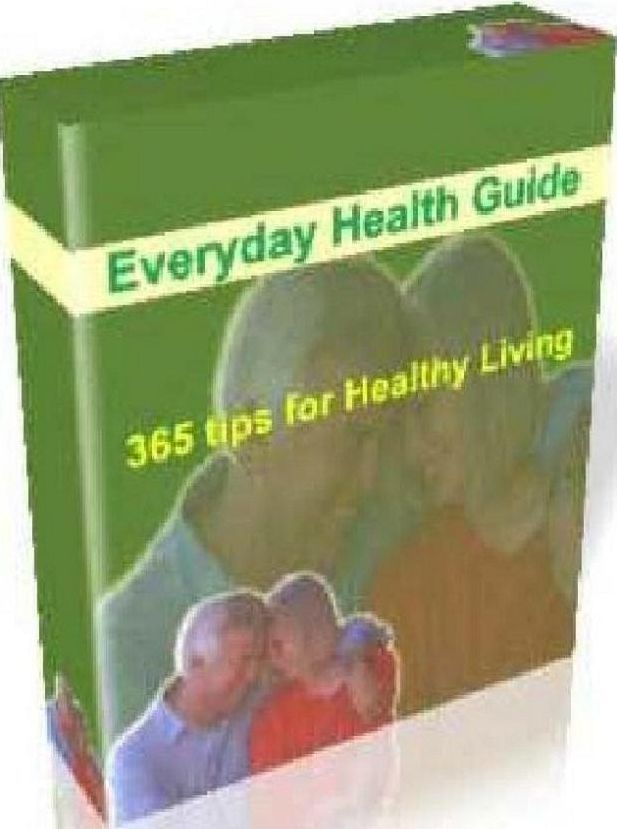Healthy Tips eBook - Everyday Health Guide: 365 Tips for Healthy Living