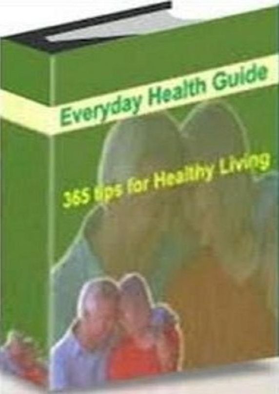 FYI Health eBook on Everyday Health Guide: 365 Tips for Healthy Living - Can carry you to the heights of scientific healing...