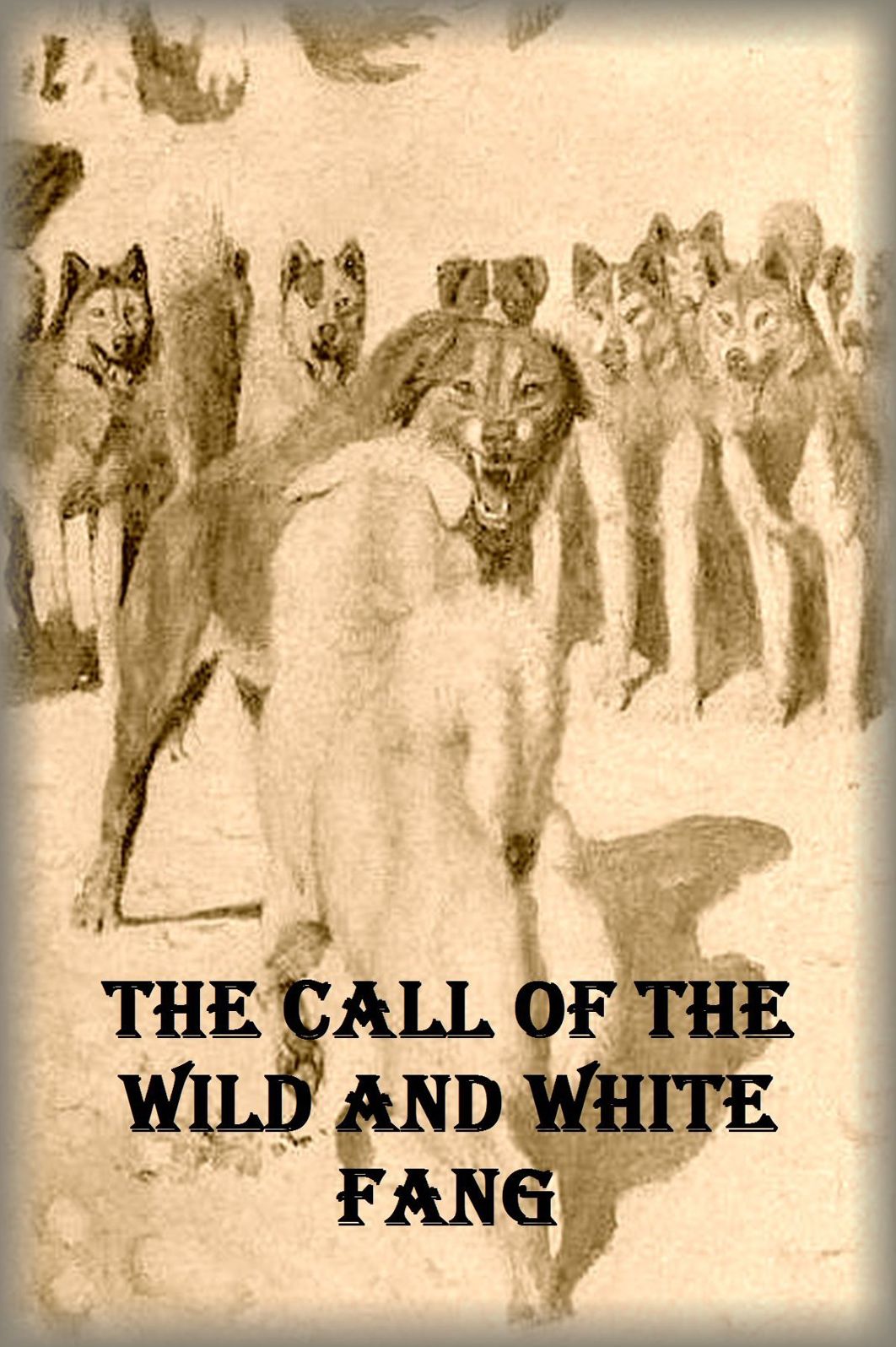 The Call of the Wild & White Fang ~ Jack London