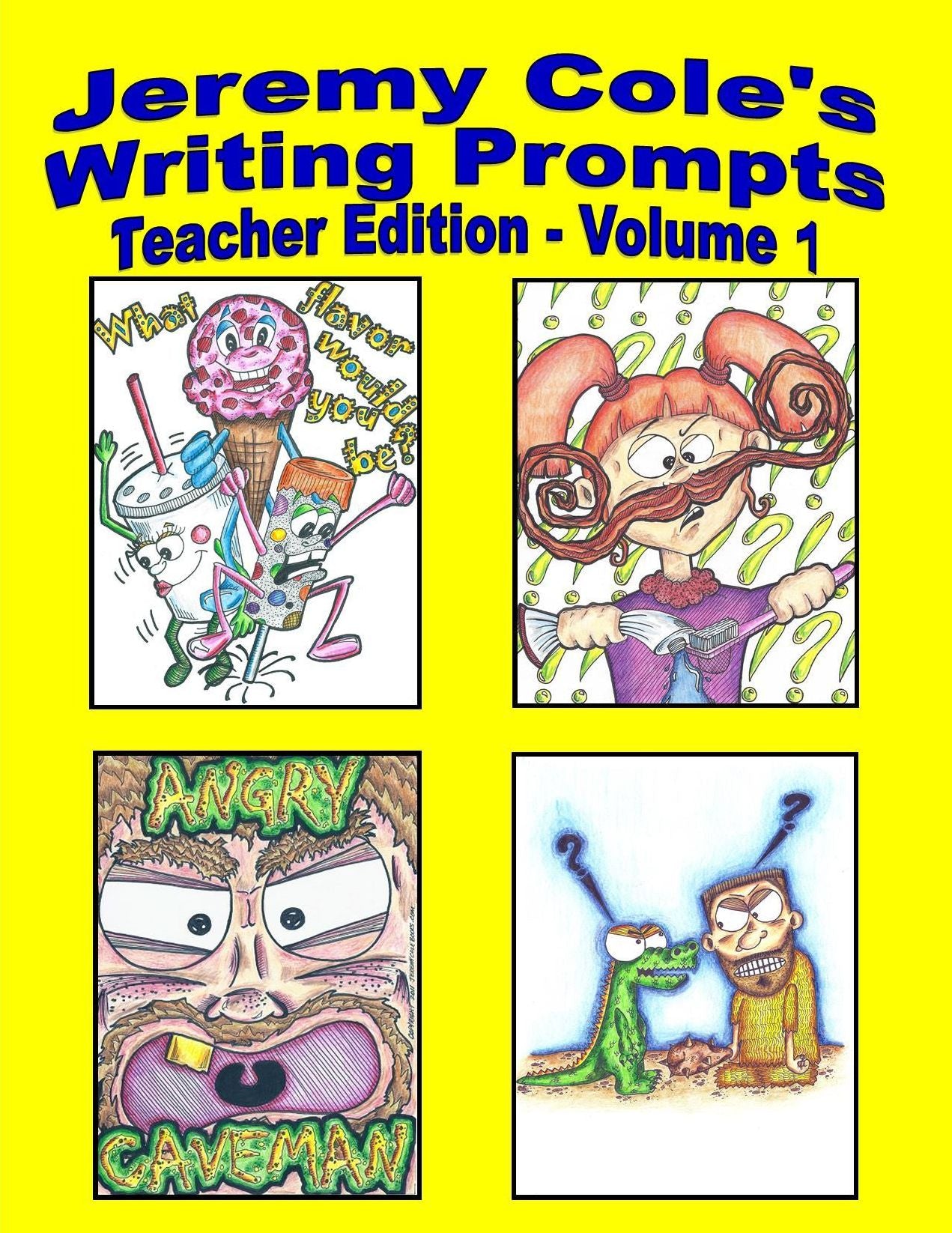 Jeremy Cole's Writing Prompts Volume 1 - Teacher Edition