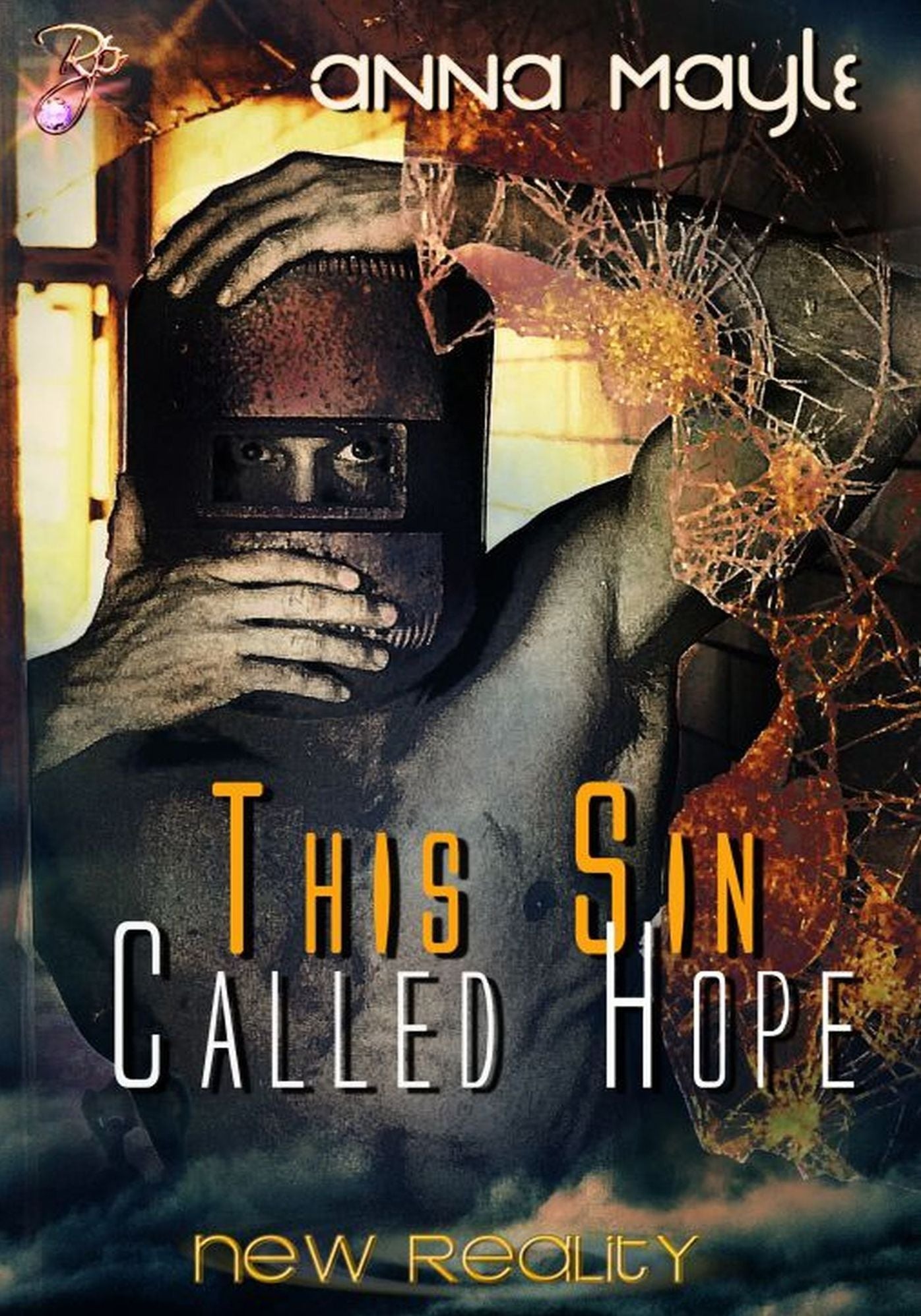 This Sin Called Hope (New Reality Series, Book Seven) by Anna Mayle