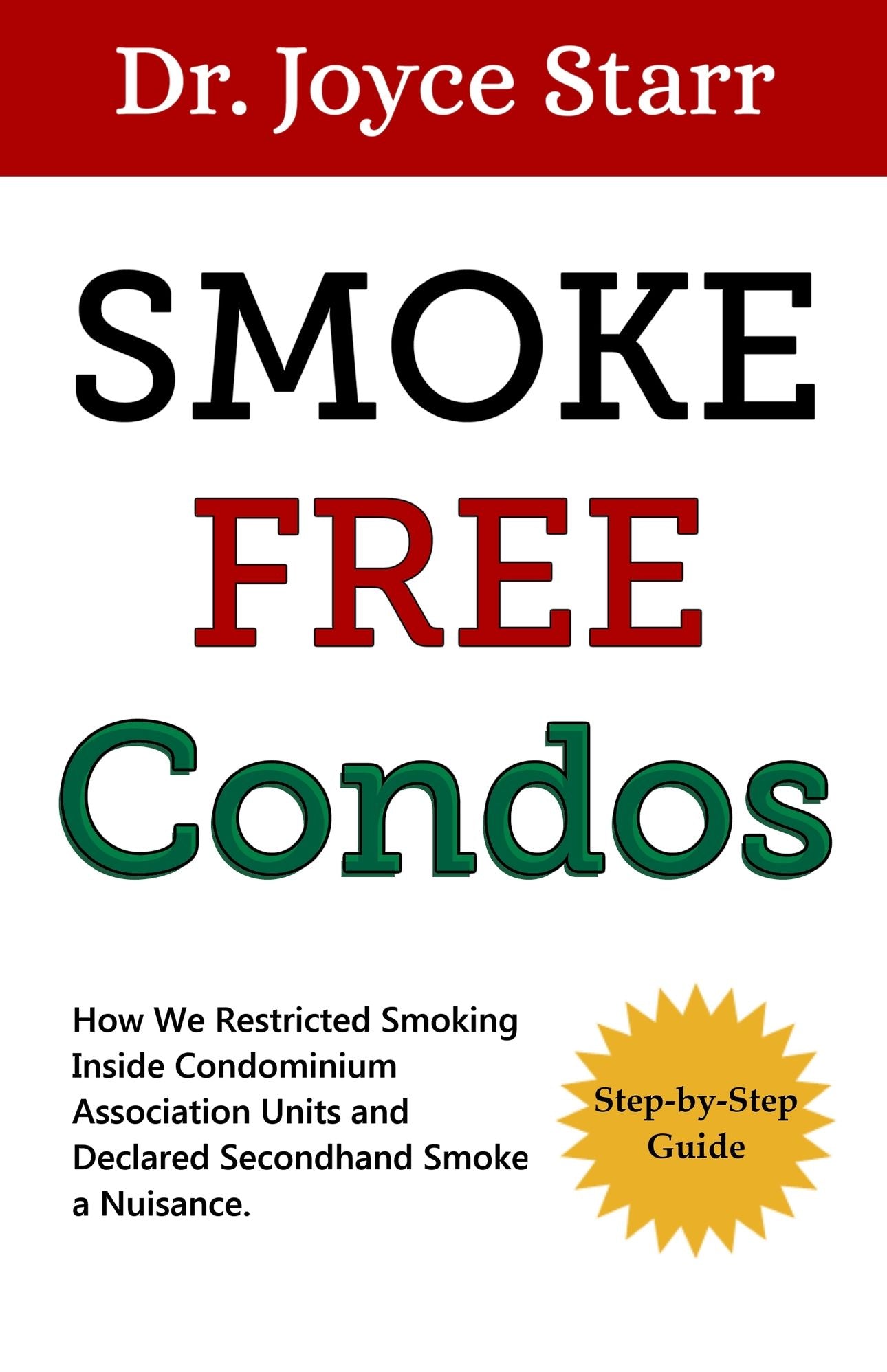 Condominiums & Second Hand Smoke: Smoke Free Condos - The Authoritative Guide to Secondhand Smoke in Condominium Associations