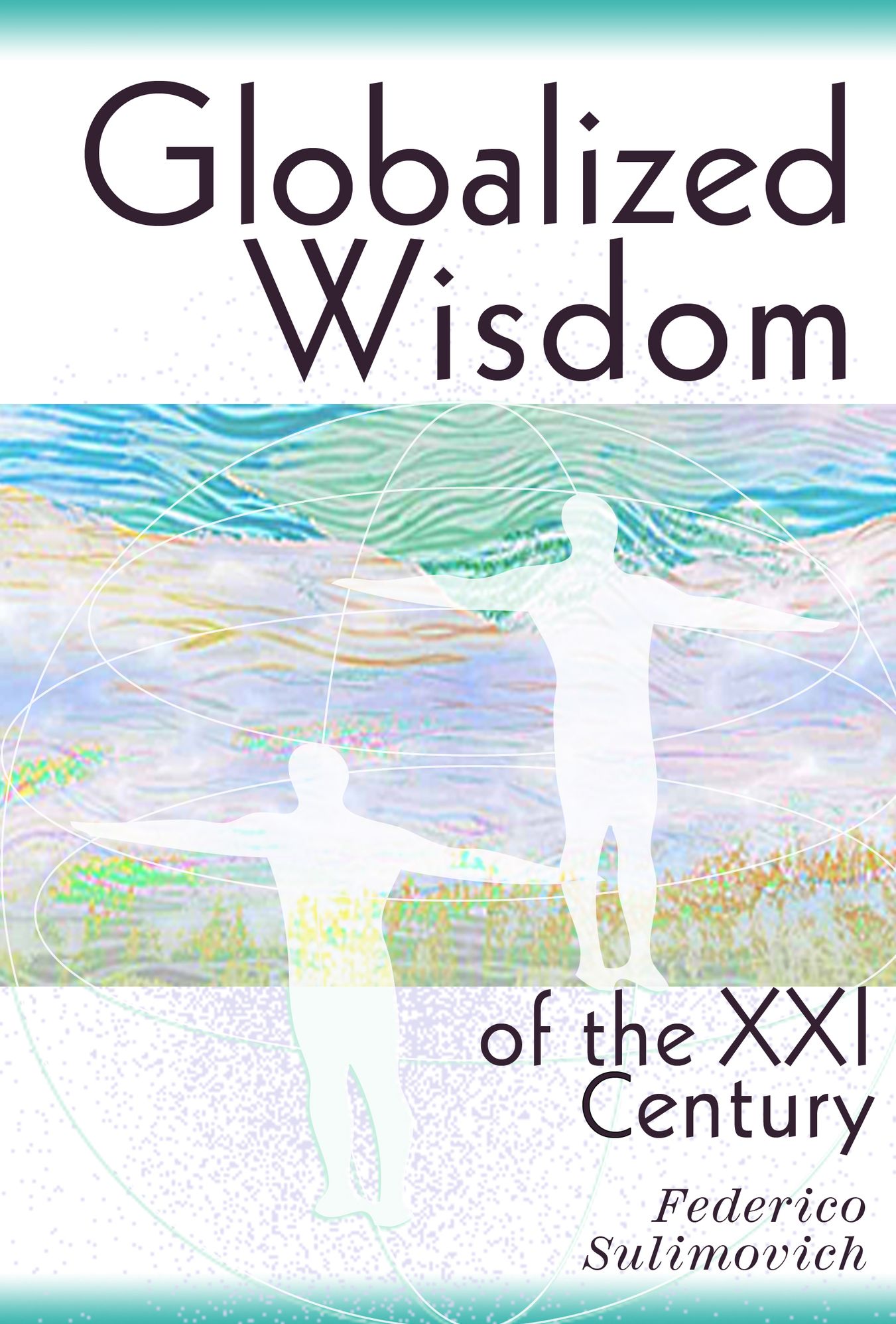 Globalized Wisdom of the XXI Century