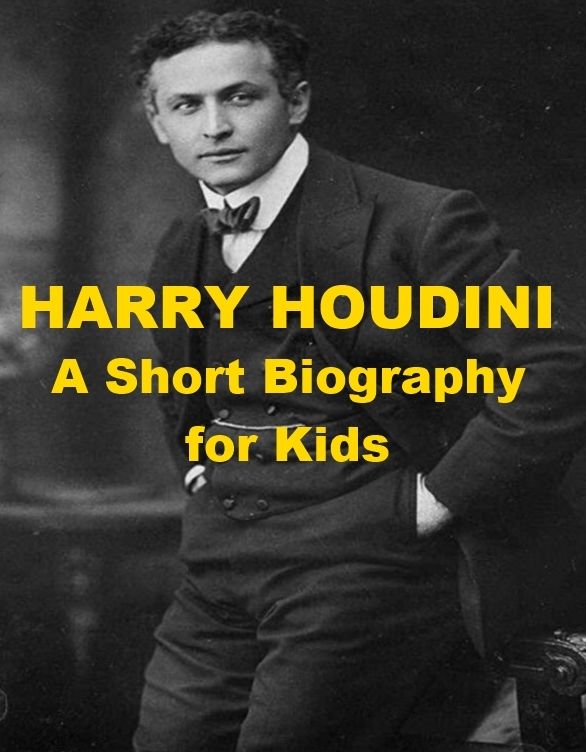 Harry Houdini - A Short Biography for Kids