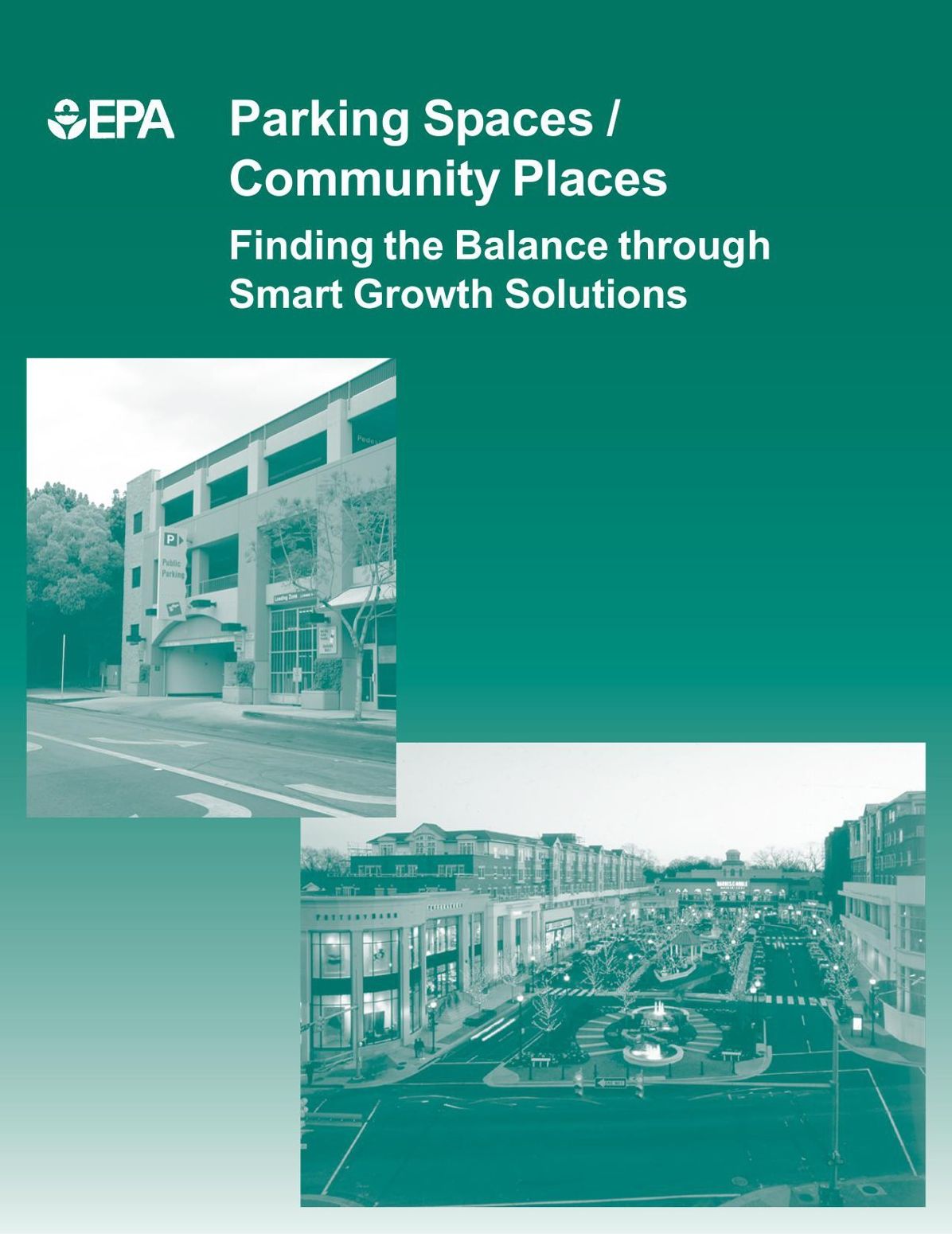 Parking Spaces / Community Places: Finding the Balance through Smart Growth Solutions
