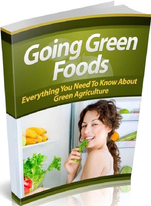 FYI eBook on Best Going Green Foods - Finding “Green” Farmers In Your Area....