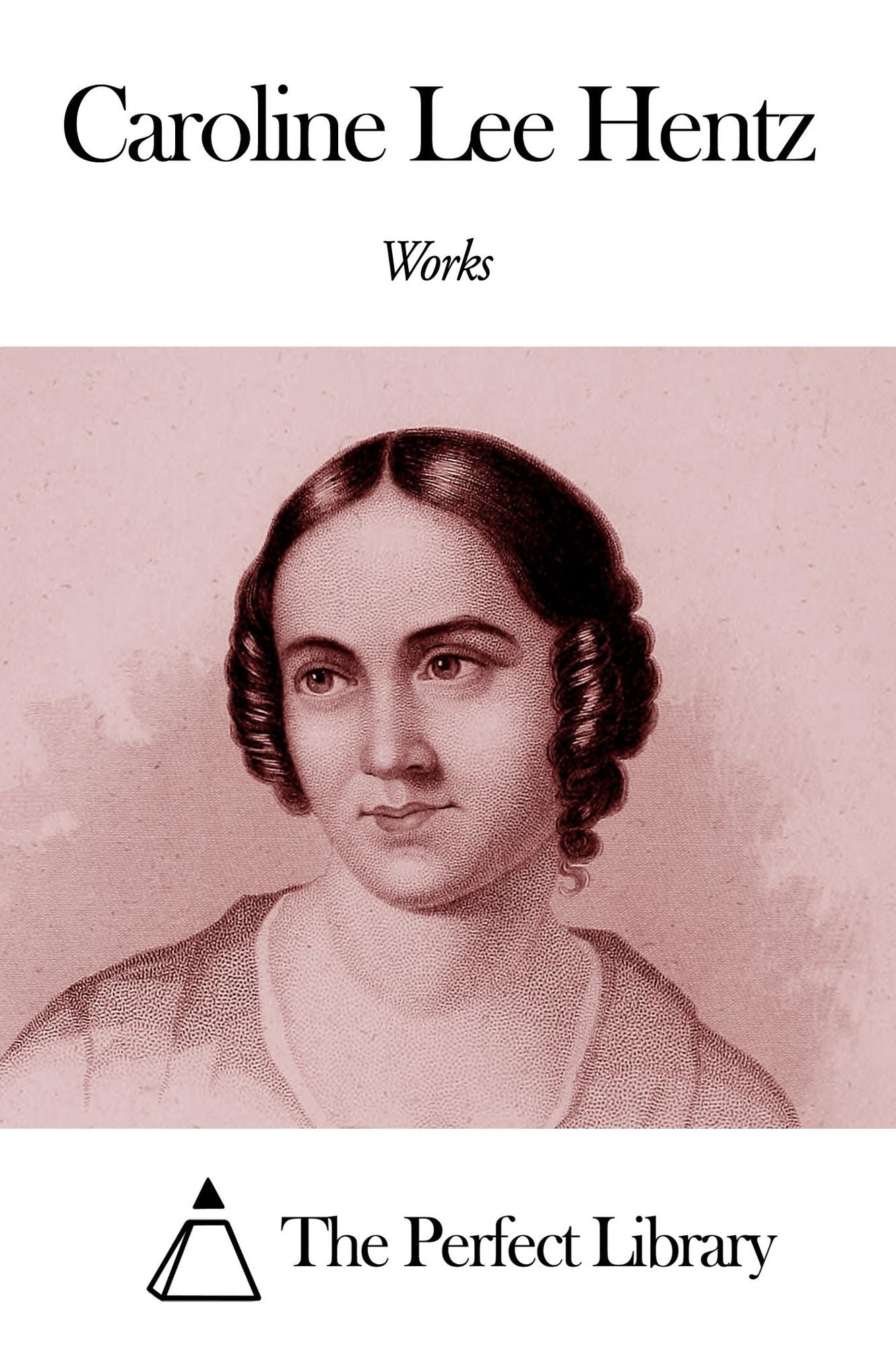 Works of Caroline Lee Hentz