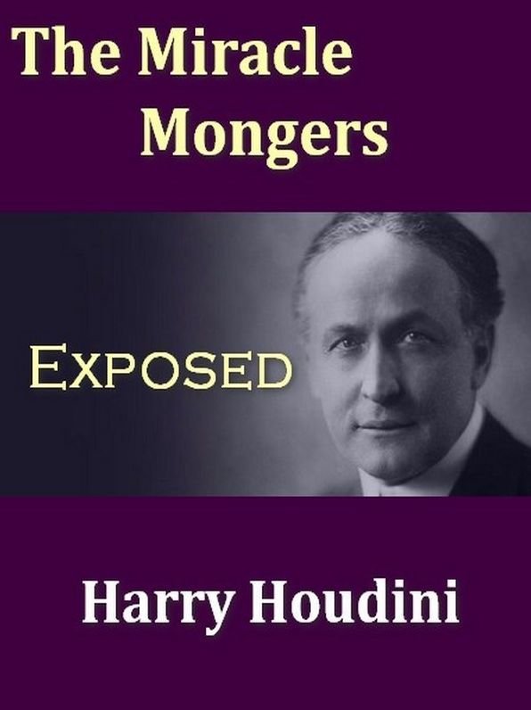 Miracle Mongers, an Expos&eacute;