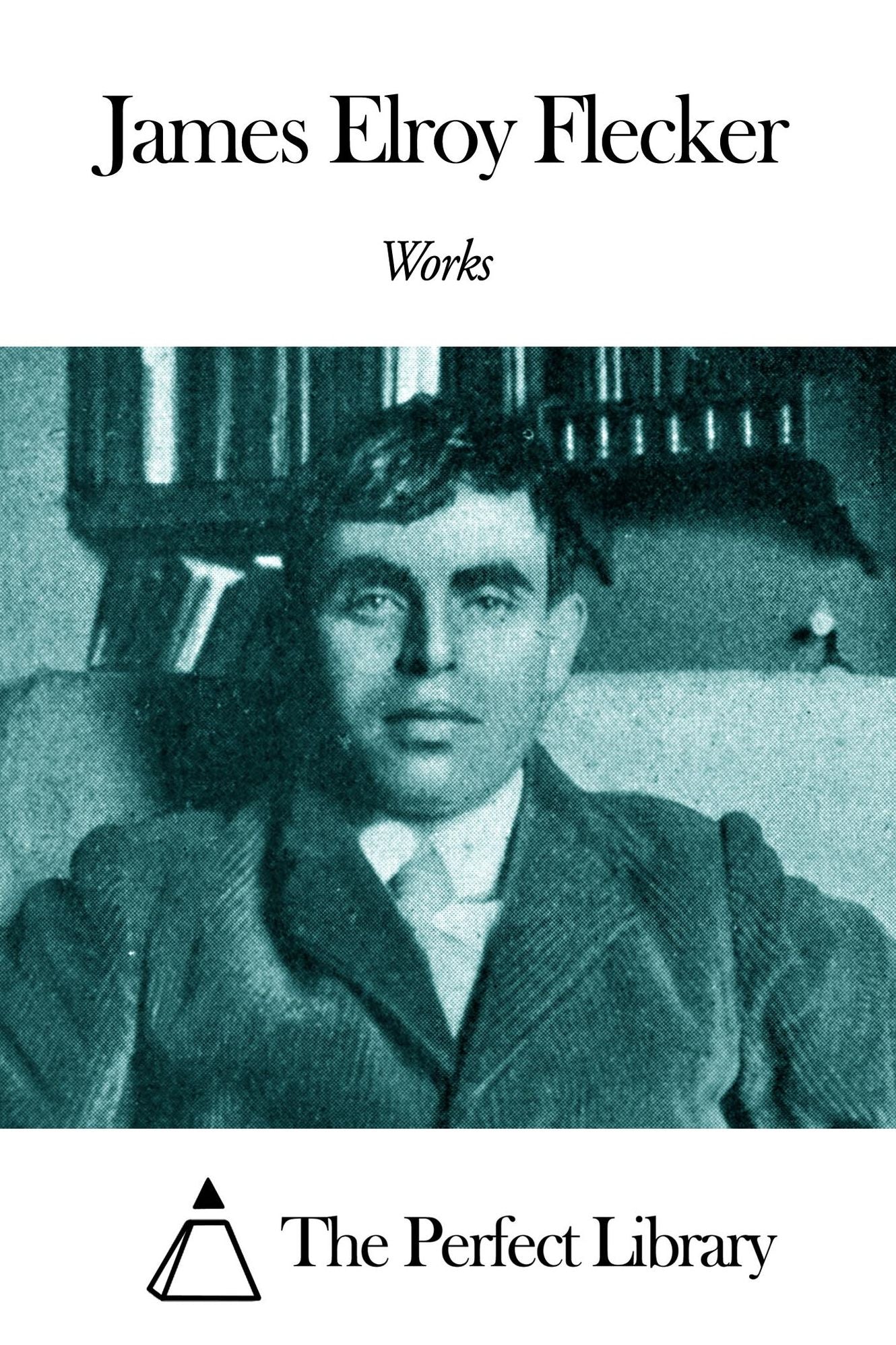 Works of James Elroy Flecker