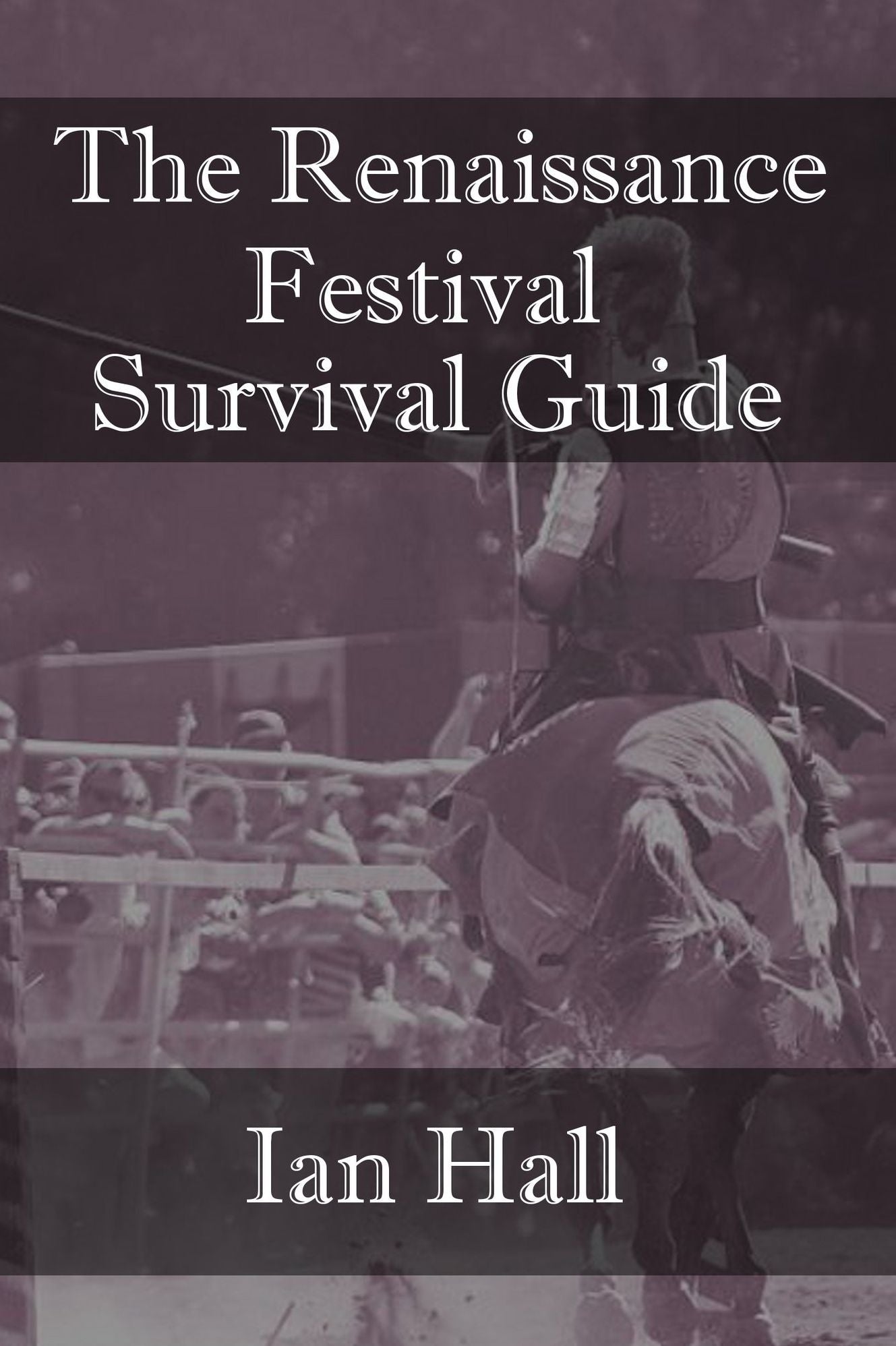 The Renaissance Festival Survival Guide