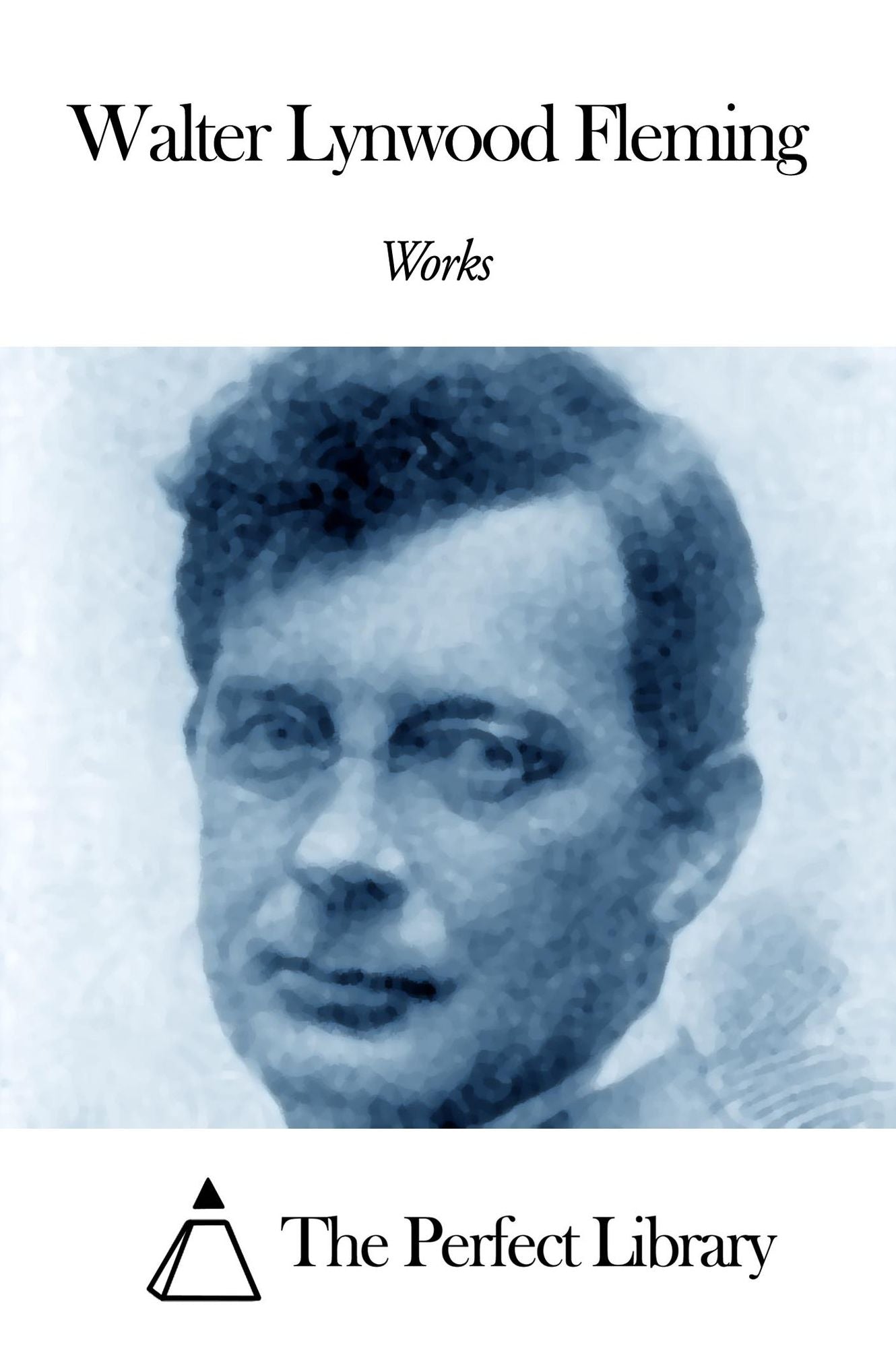 Works of Walter Lynwood Fleming