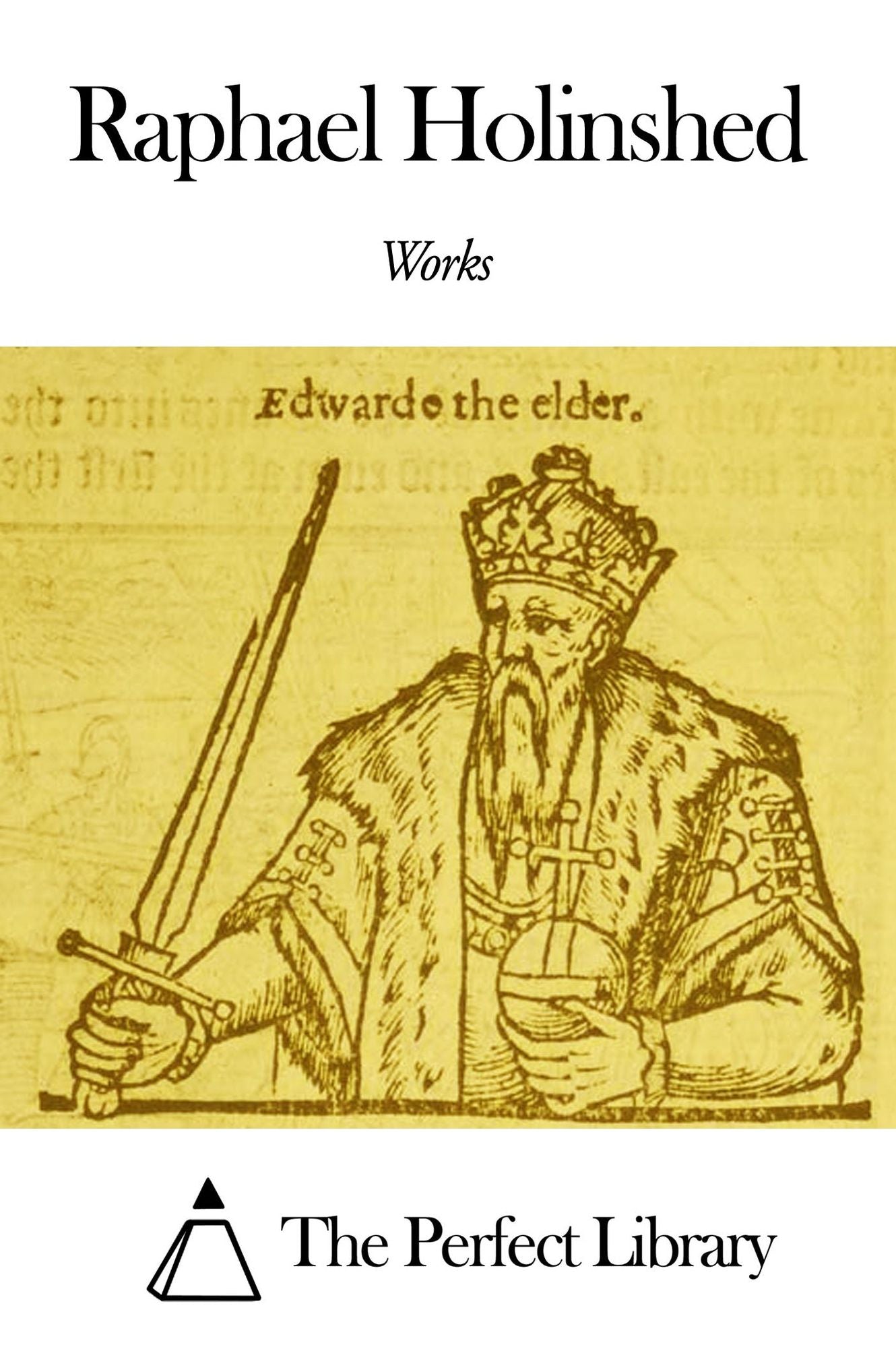 Works of Raphael Holinshed