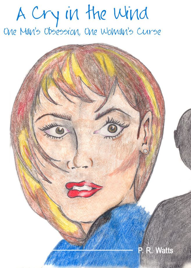 A Cry in the Wind: One Man's Obsession, One Woman's Curse