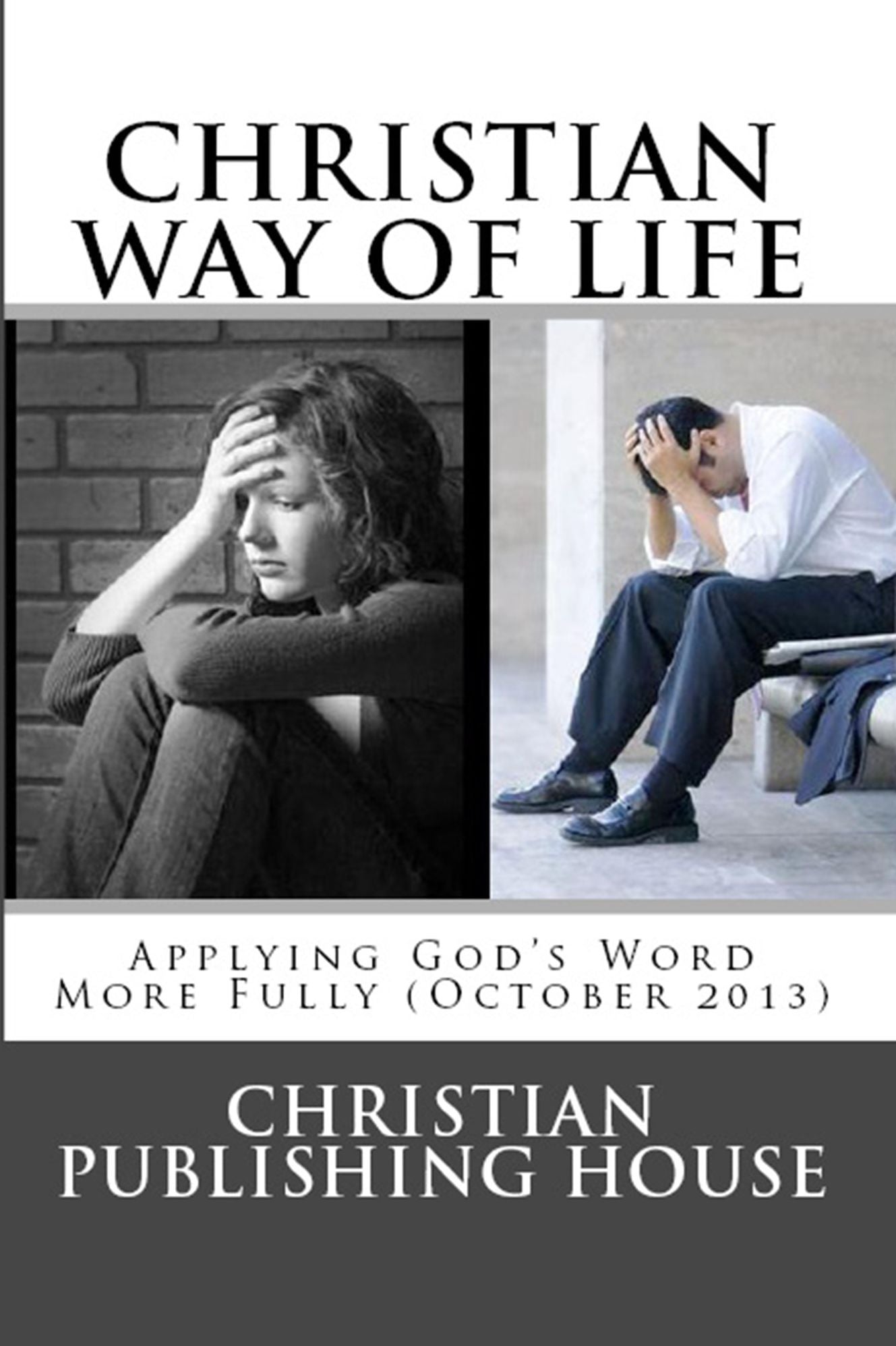CHRISTIAN WAY OF LIFE Applying God's Word More Fully (October 2013)