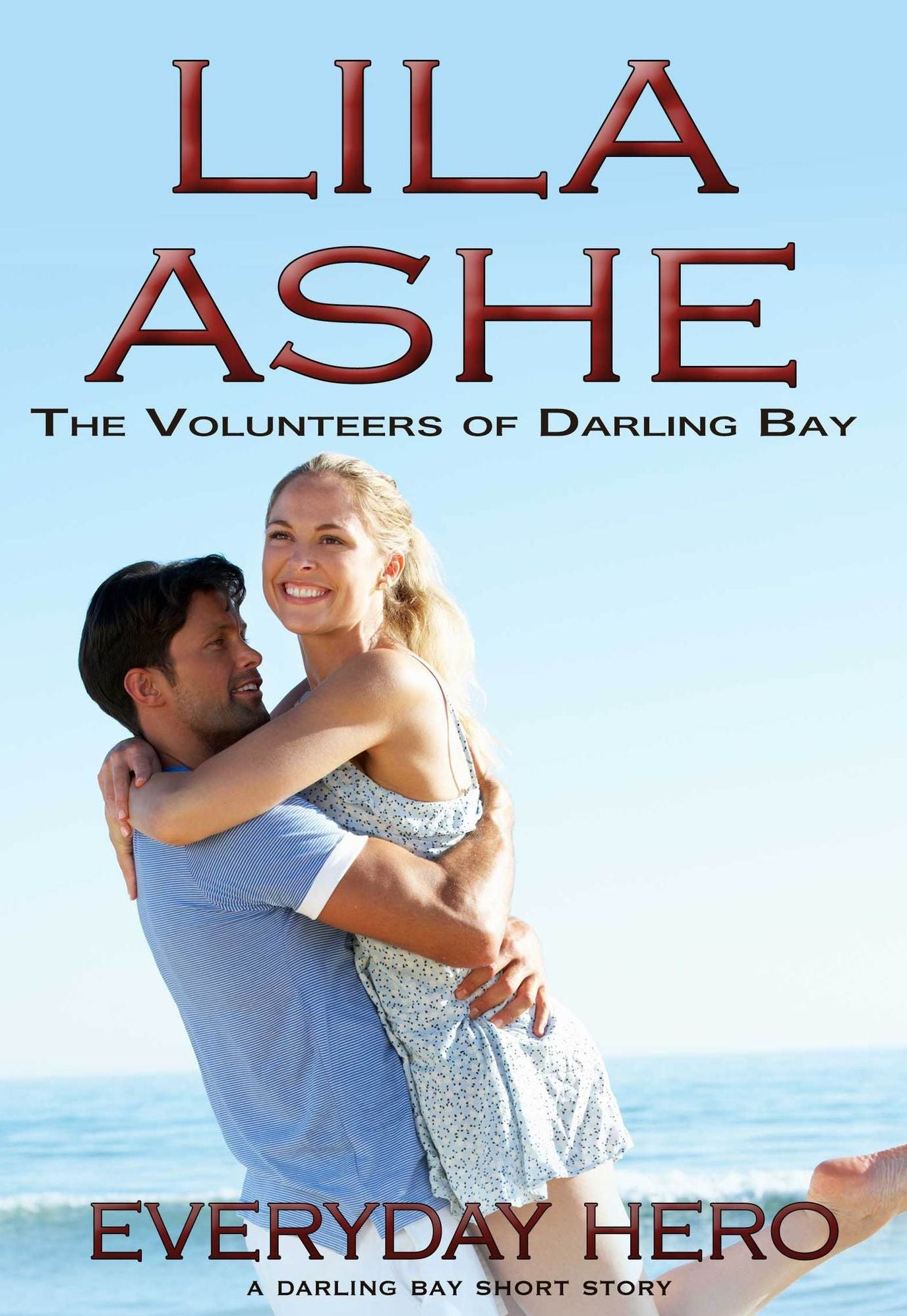 Everyday Hero: The Volunteers - A Darling Bay Short Story