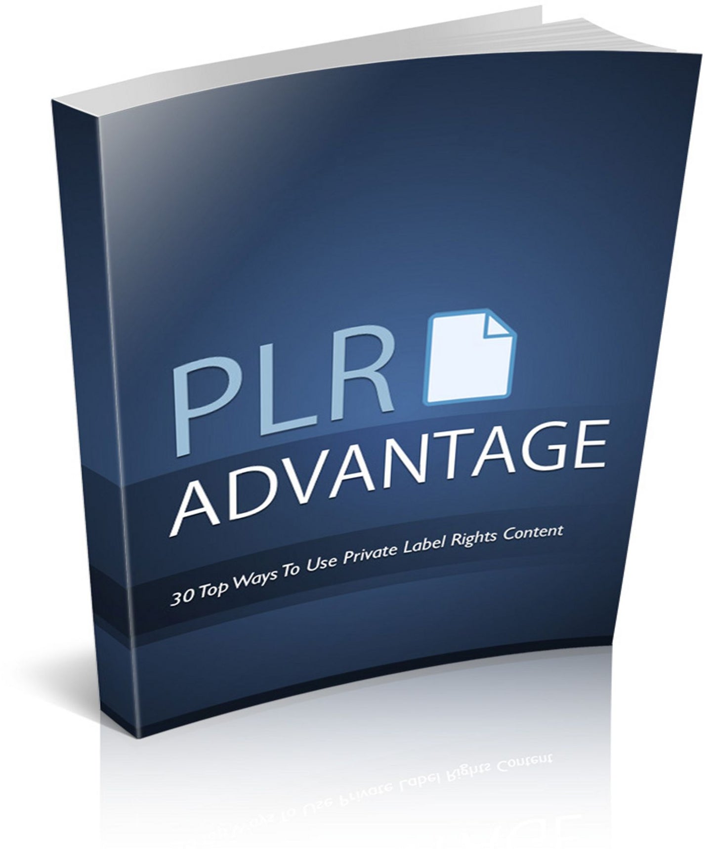 PLR Advantage: 30 Top Ways To Use Private Label Content! (Brand New) AAA+++