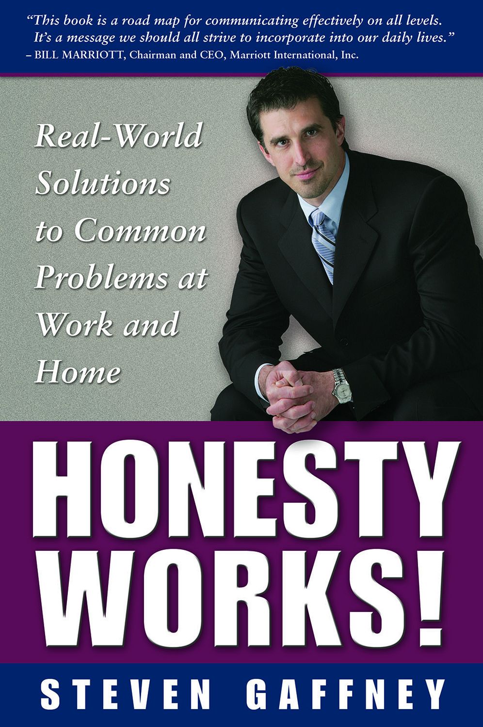 Honesty Works! Real-World Solutions to Common Problems at Work and Home