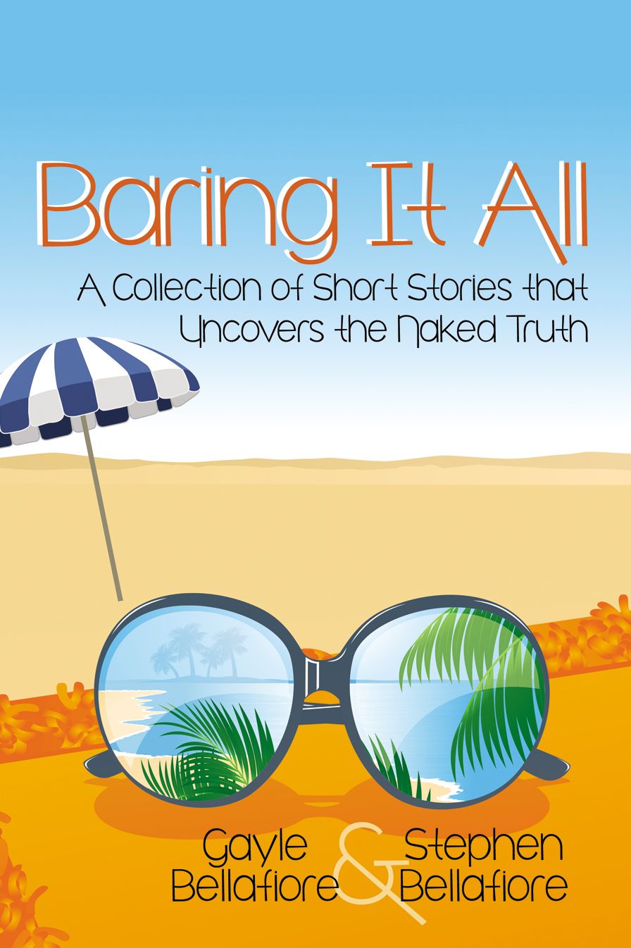 Baring It All: A Collection of Short Stories that Uncovers the Naked Truth
