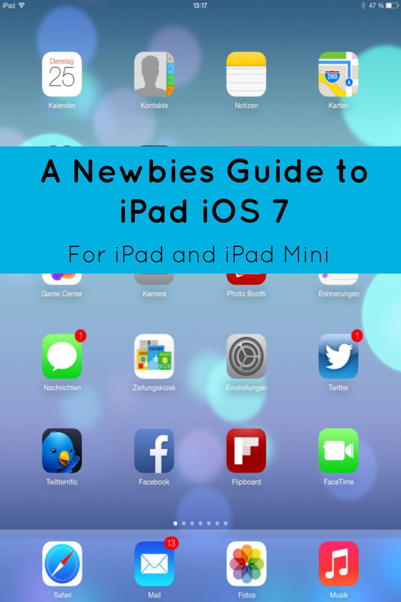 A Newbies Guide to iPad iOS 7 (For iPad and iPad Mini)