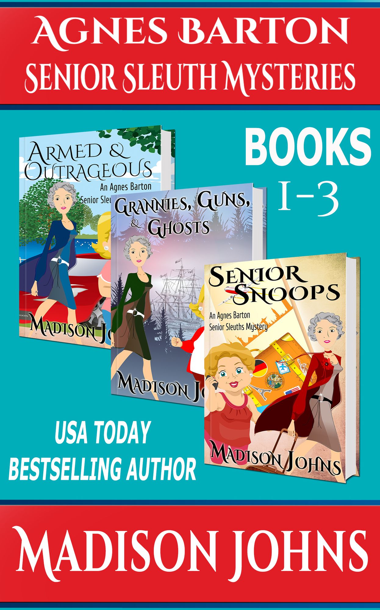 Agnes Barton Senior Sleuth Mysteries Box Set: Books 1-3 (Armed and Outrageous Grannies, Guns, and Ghosts Senior Snoops)