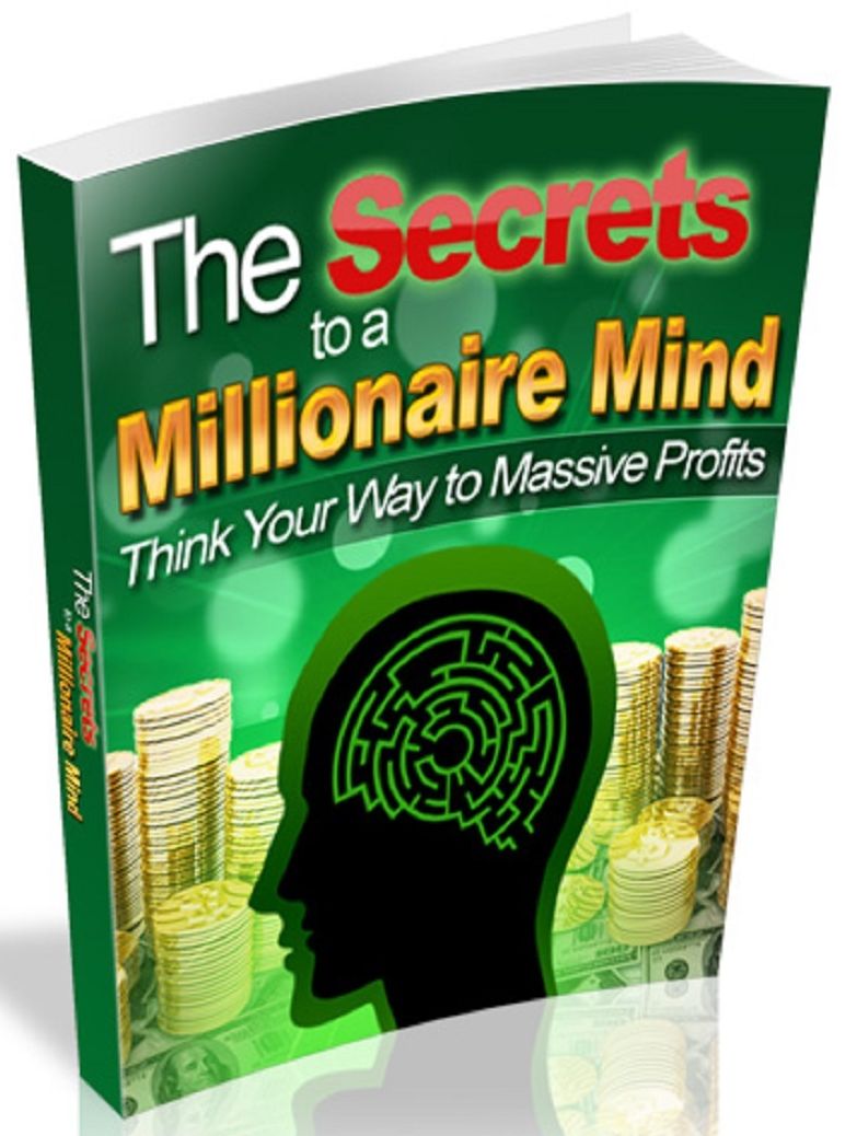 Secrets to a Millionaire Mind: Think Your Way to Massive Profits