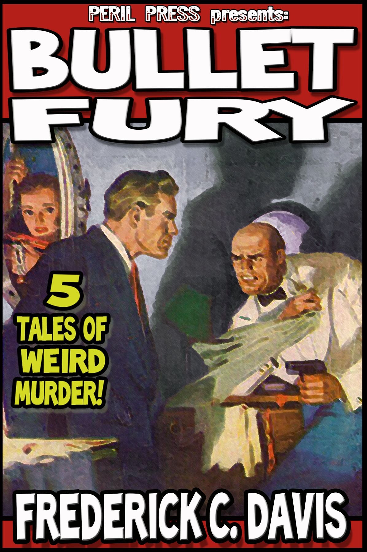 Bullet Fury - 5 Tales of Weird Murder