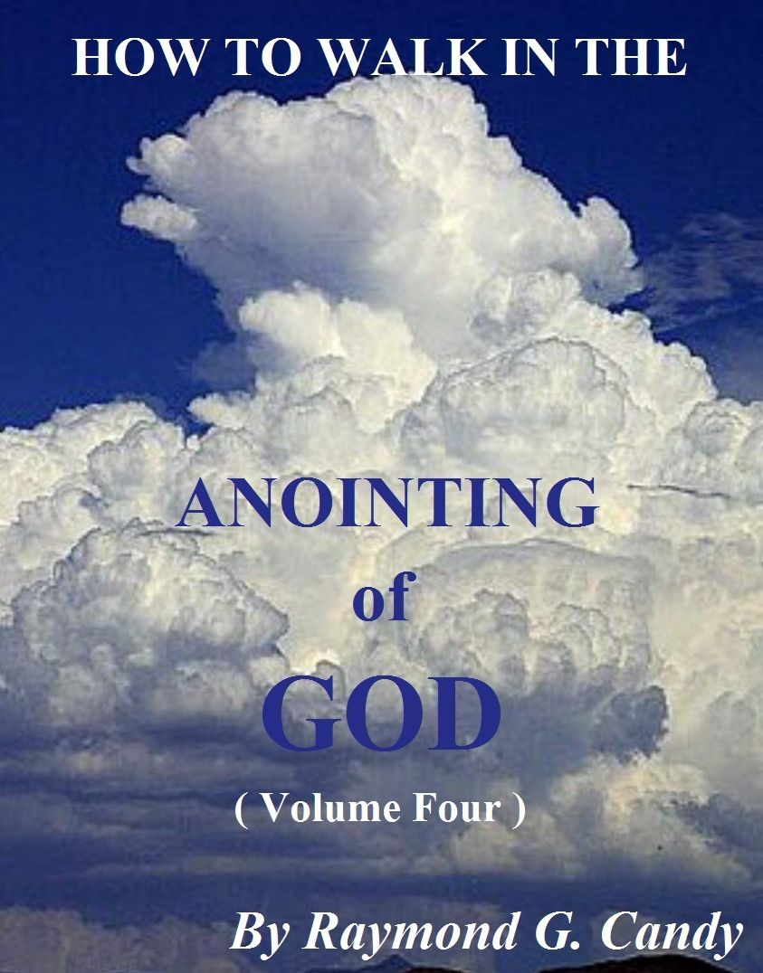 How to Walk in the Anointing of God (Volume Four)