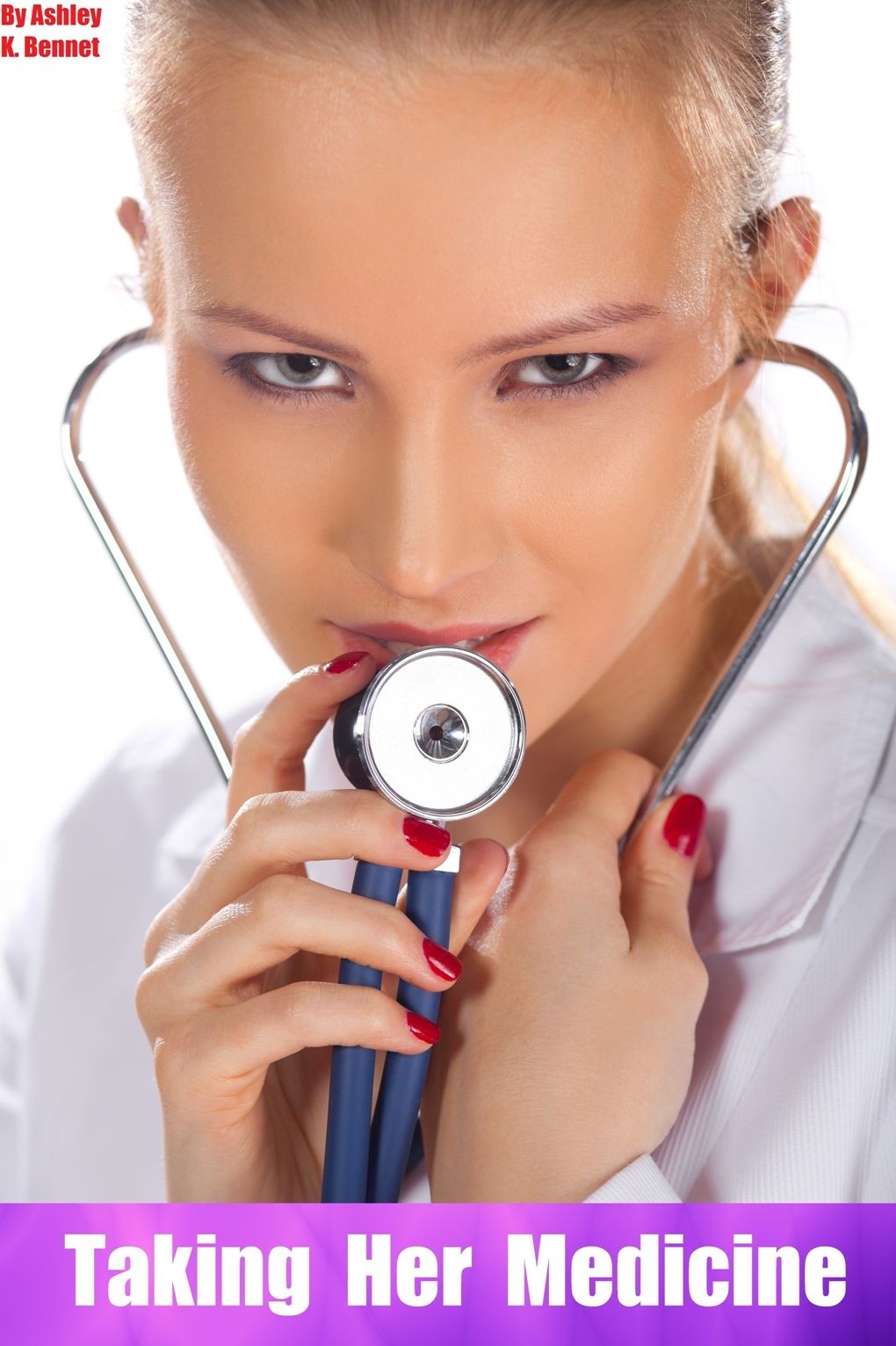 Taking Her Medicine: BDSM / Medical Play
