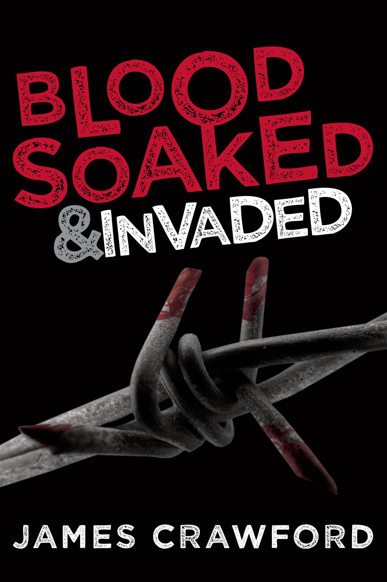 Blood Soaked and Invaded (Blood Soaked Book 2)