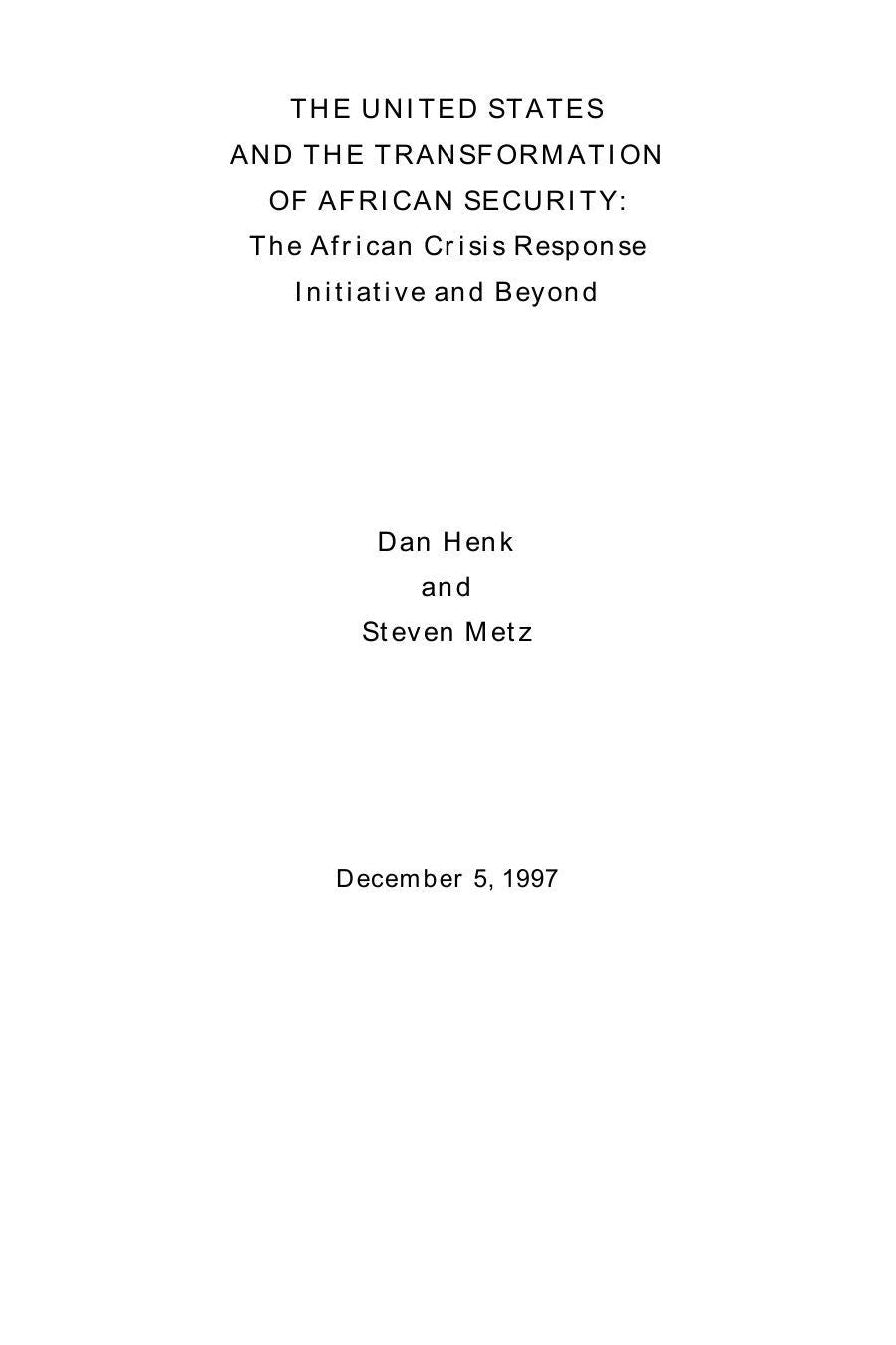 THE UNITED STATES AND THE TRANSFORMATION OF AFRICAN SECURITY: The African Crisis Response Initiative and Beyond
