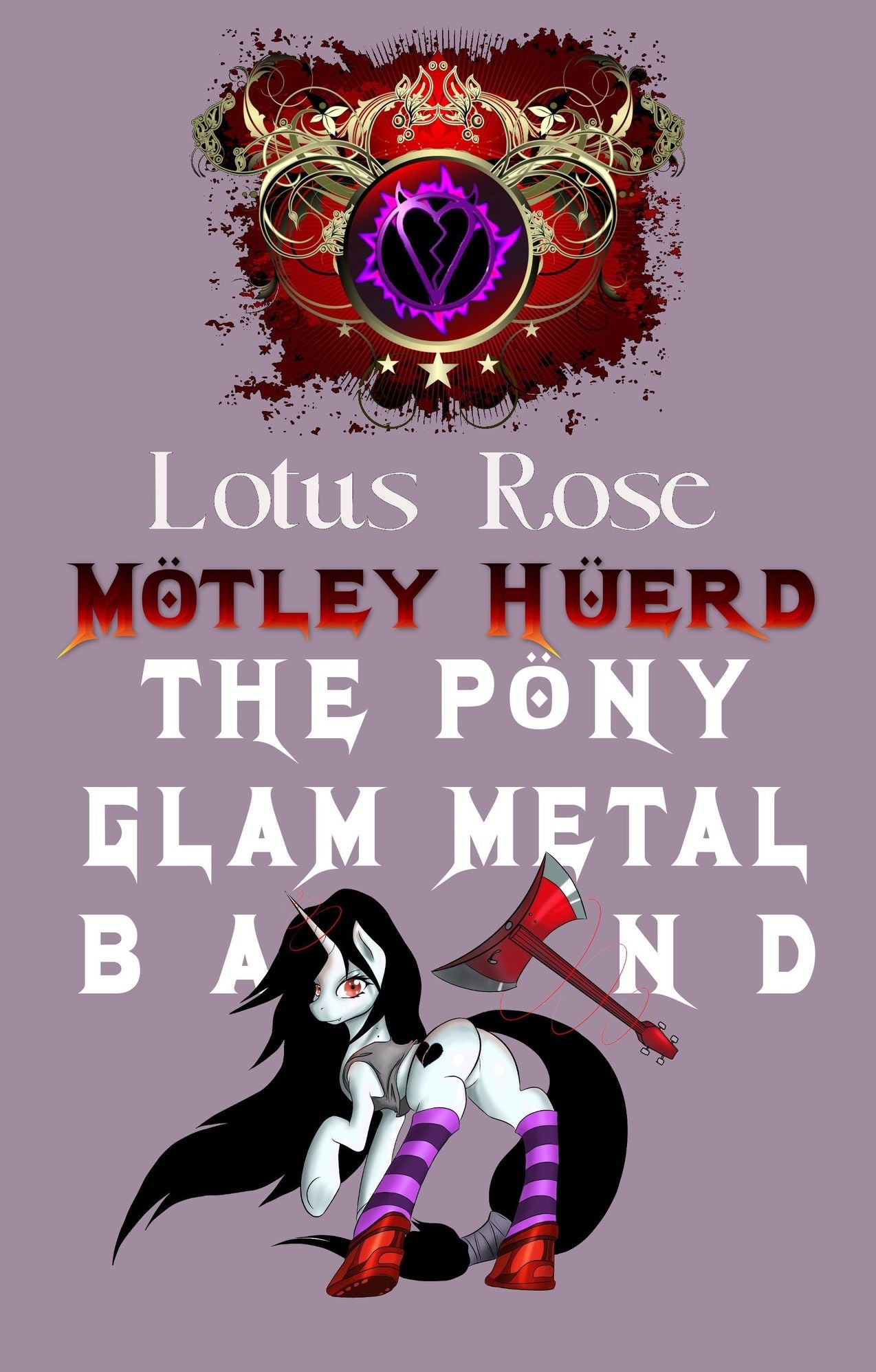 Mötley Hüerd, the Pony Glam Metal Band (Poniworld Chronicles #5)
