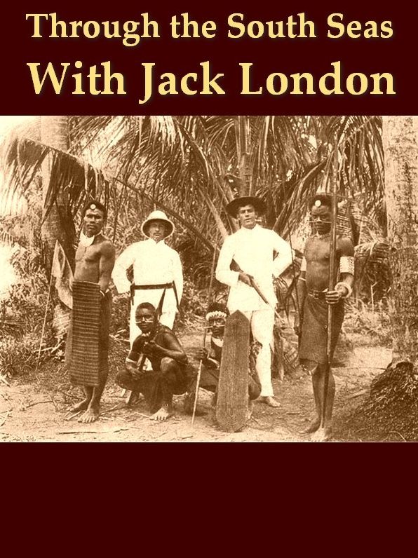 Through the South Seas with Jack London