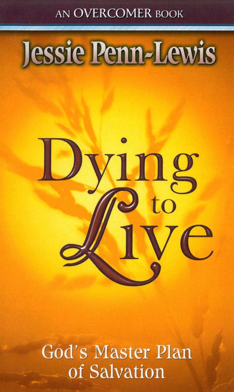 Dying to Live: God’s Master Plan of Salvation