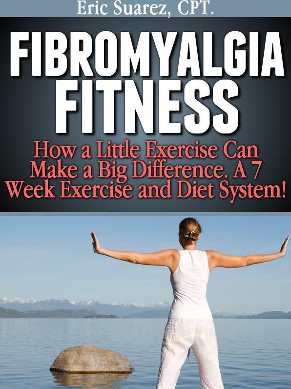 Fibromyalgia Fitness, How a Little Exercise Can Make a Big Difference!