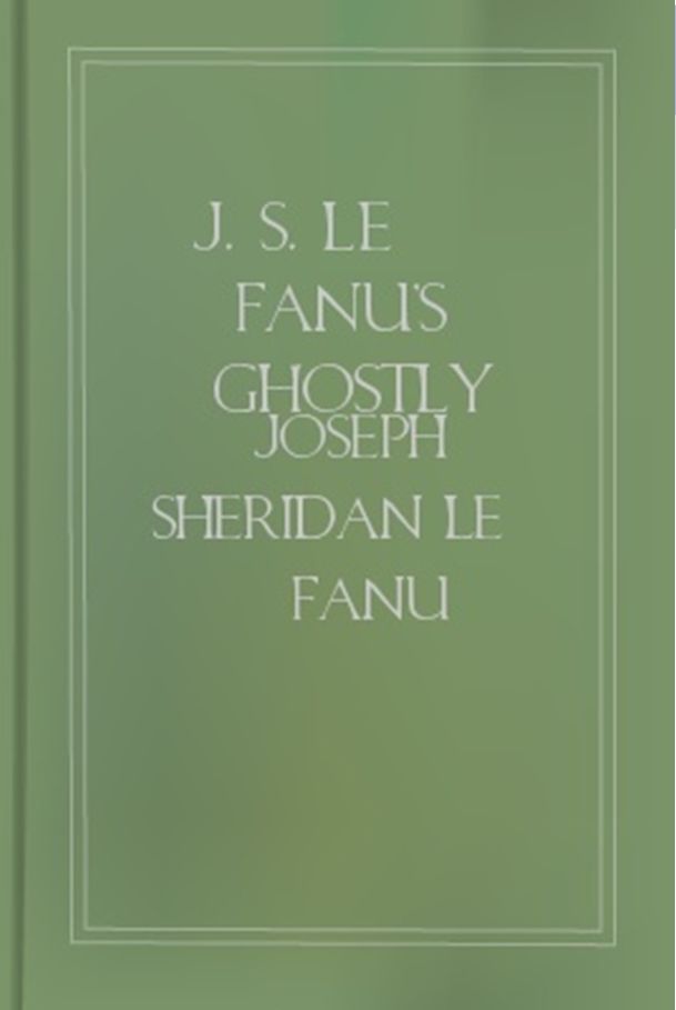 J. S. Le Fanu's Ghostly Tales, Volume 2