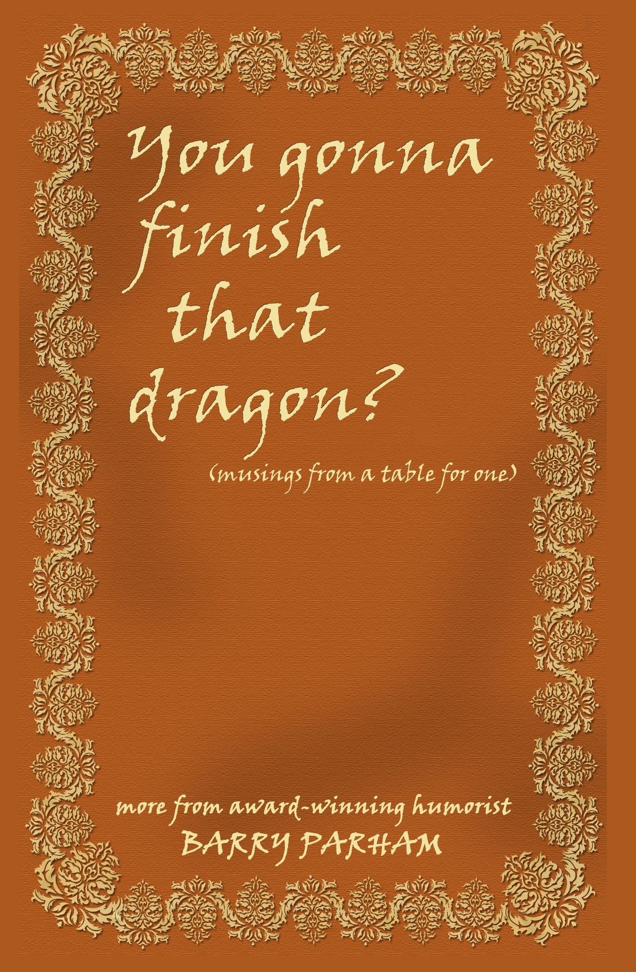 You Gonna Finish That Dragon?
