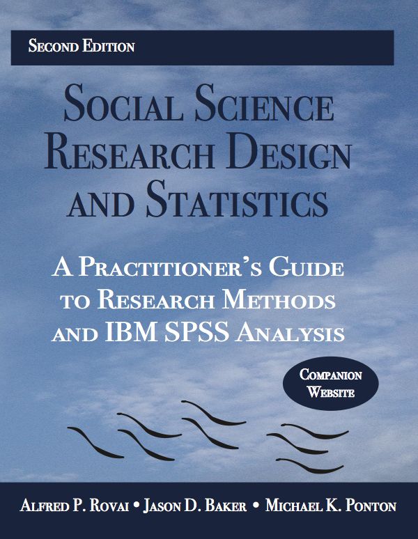 Social Science Research Design and Statistics: A Practitioner's Guide to Research Methods and IBM SPSS Analysis