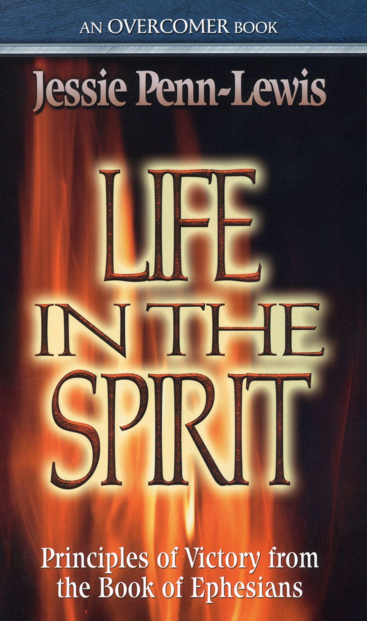 Life in the Spirit: Principles of Victory from the Book of Ephesians