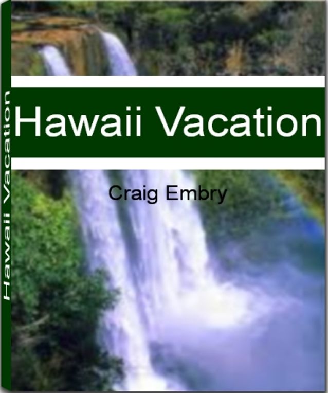 Hawaii Vacation: A Single Source For Hawaii Family Vacation, Hawaii Honeymoon, Hawaii Culture, Hawaii Island and More