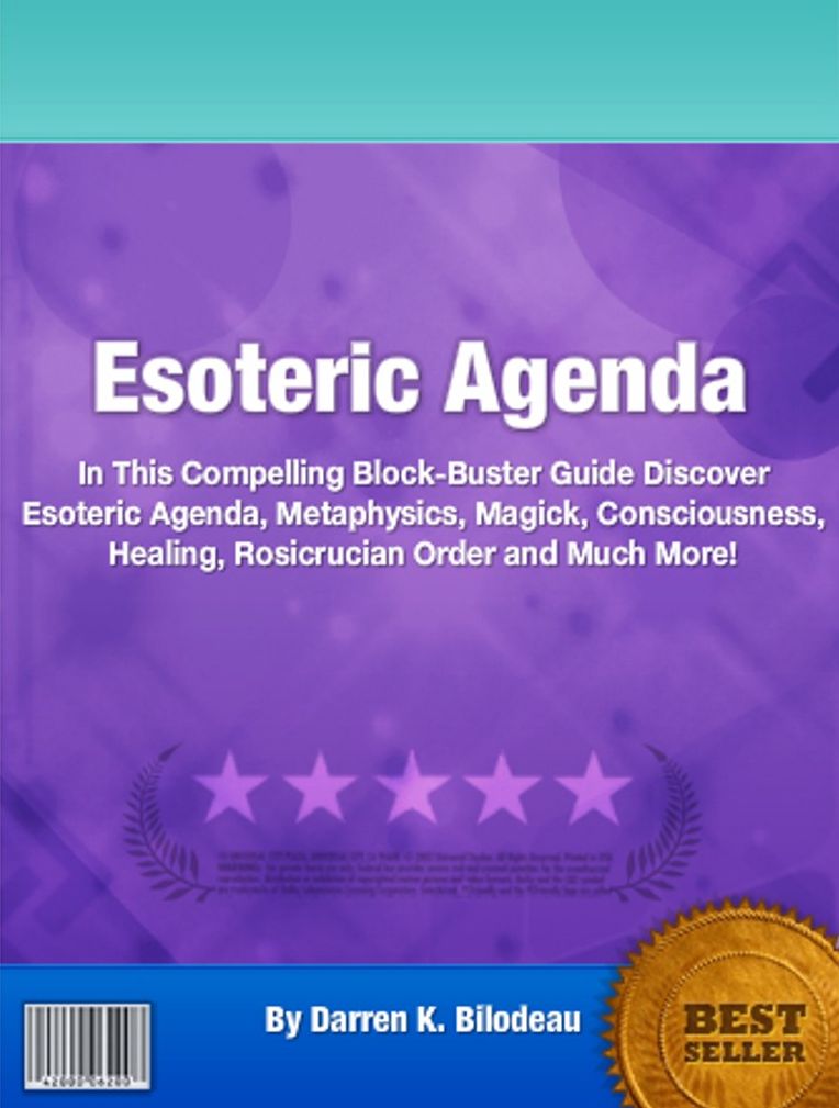 Esoteric Agenda: In This Compelling Block-Buster Guide Discover Esoteric Agenda, Metaphysics, Magick, Consciousness, Healing, Rosicrucian Order and Much More!