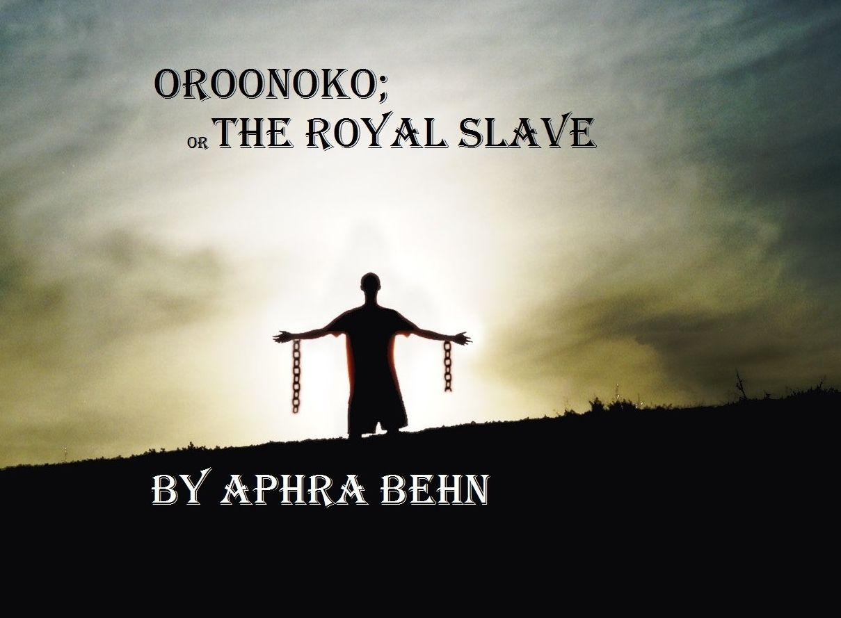 Oroonoko, or The Royal Slave