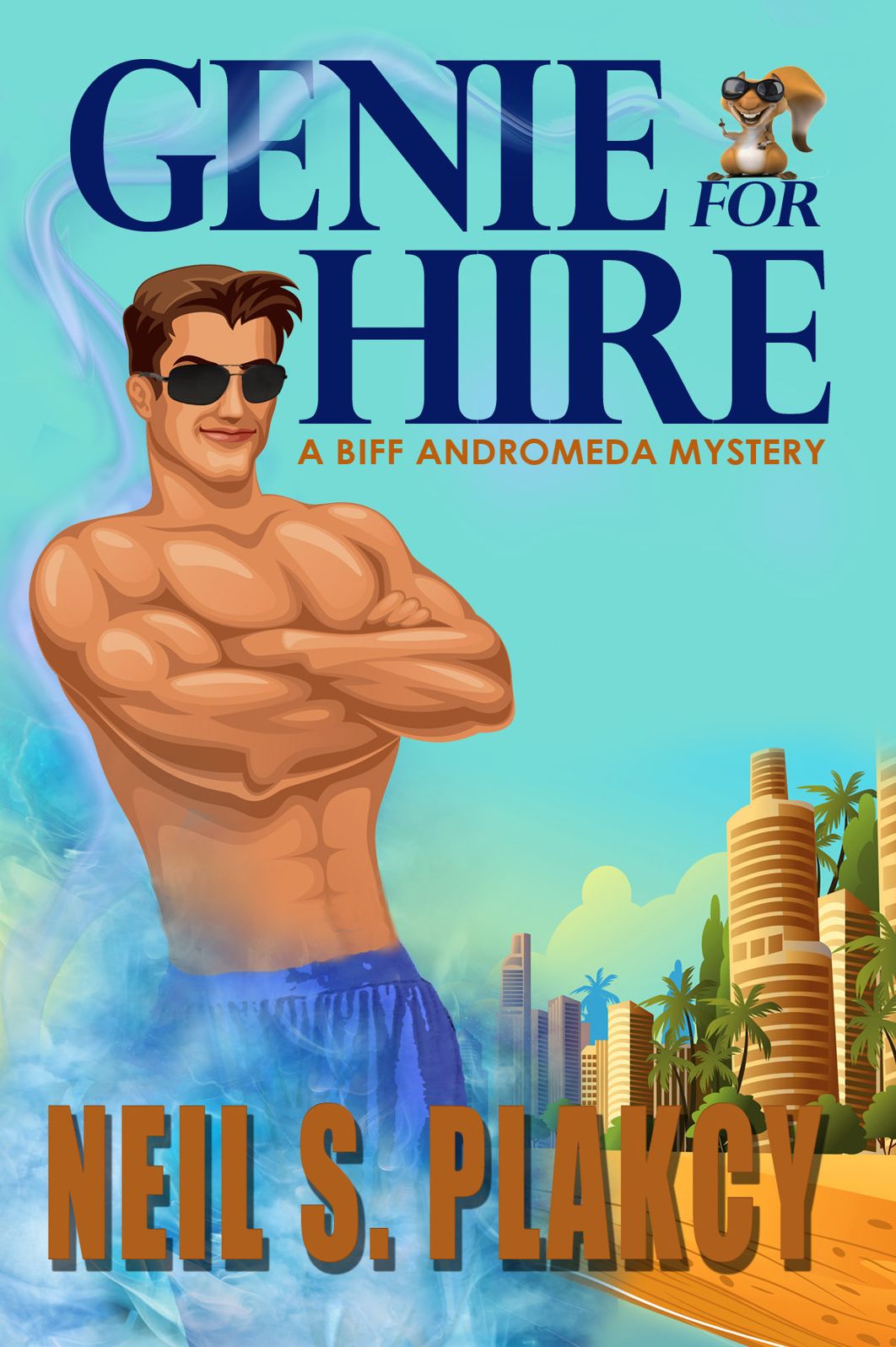 Genie for Hire: A Biff Andromeda Mystery