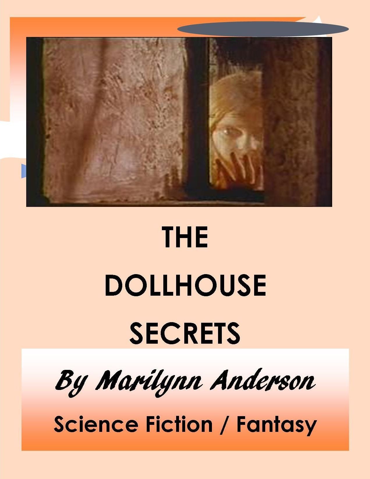 THE DOLLHOUSE SECRETS ~~ Science Fiction / Fantasy ~~ Easy Chapter Books for Older Kids ~~ Reading Level: Grades 2 and 3 ~~ Interest Level: Grade 5 and UP
