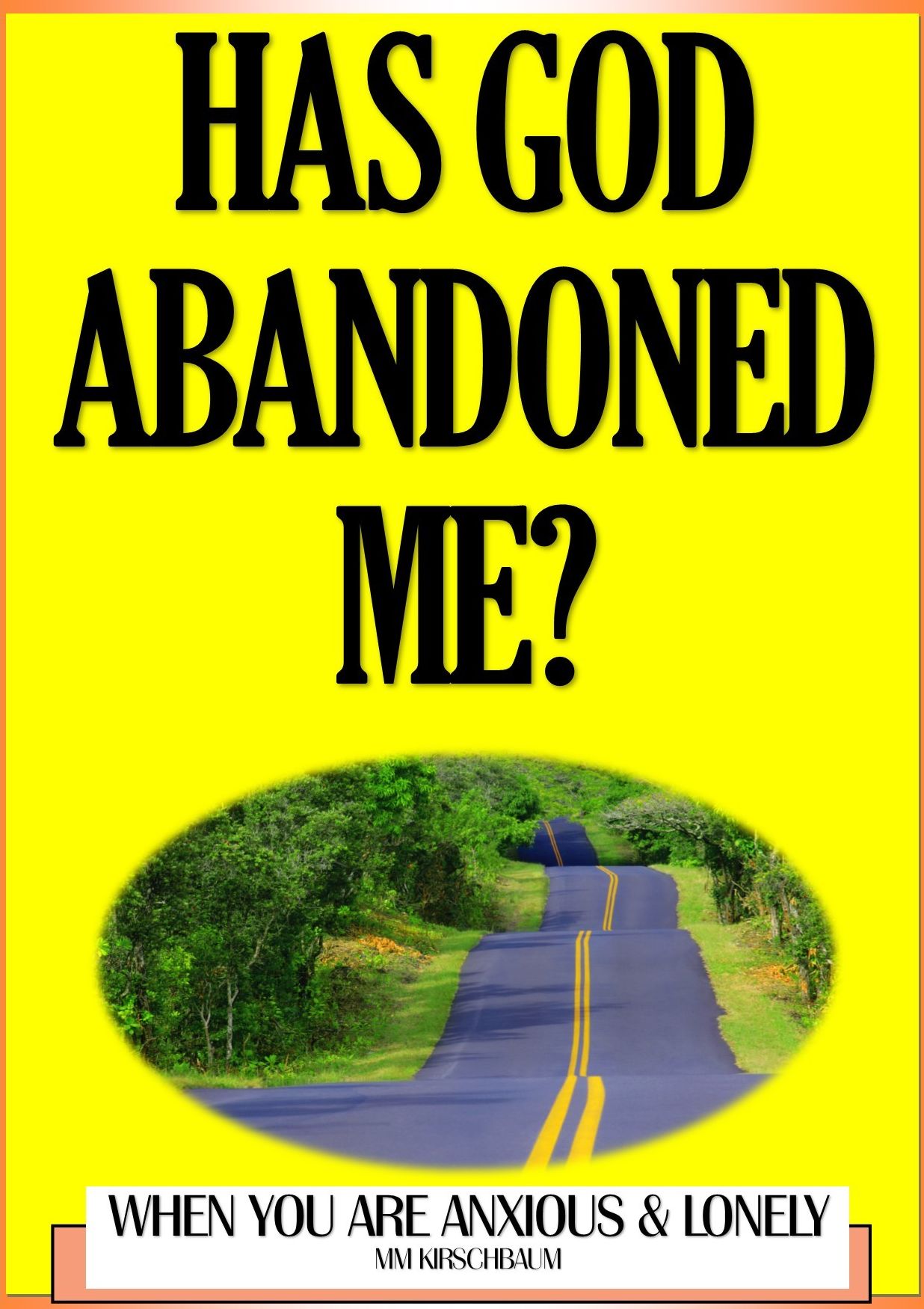 HAS GOD ABANDONED ME?