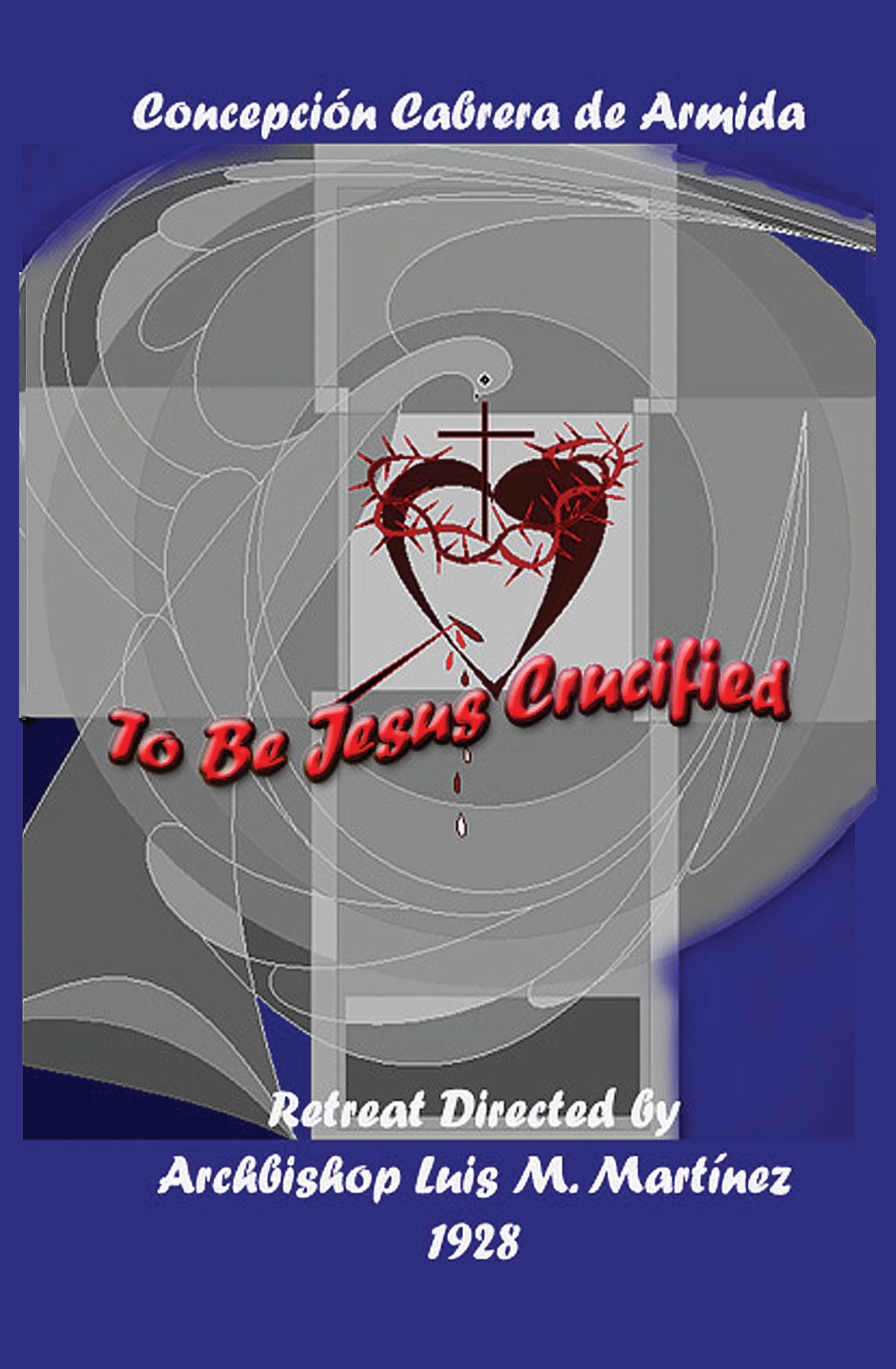 To Be Jesus Crucified