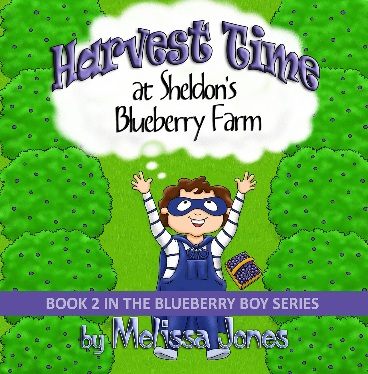 Harvest Time at Sheldon's Blueberry Farm: Book 2 in the Blueberry Boy Series