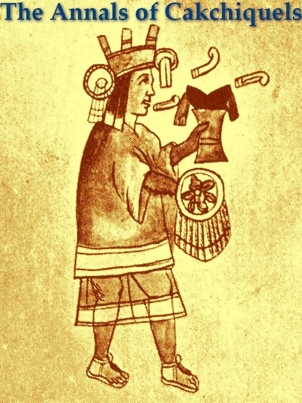 The Annals of the Cakchiquels